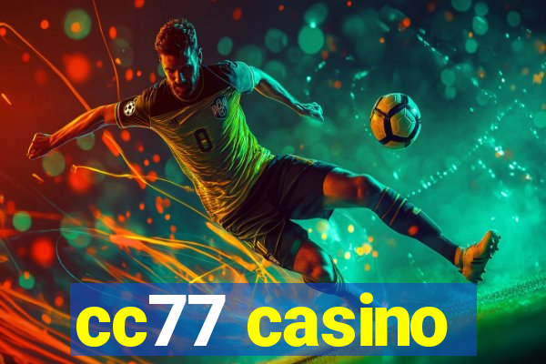 cc77 casino